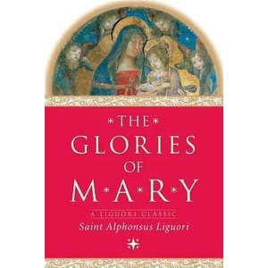 Glories of Mary | Liguori, Alphonsus Maria De', Saint (ISBN: 9780764806643)