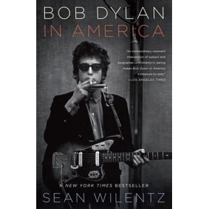 Bob Dylan in America | Sean Wilentz (ISBN: 9780767931793)
