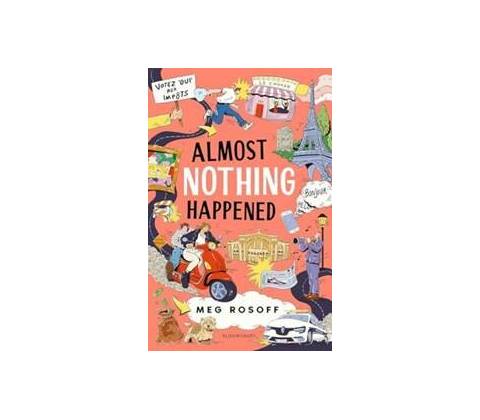 Almost Nothing Happened - Meg Rosoff