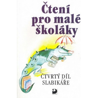 Čtení pro malé školáky - Čtvrtý díl Slabikáře - Brukner Josef