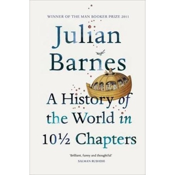 A History Of The World In 10 1/2 Chapters. Eine Geschichte der Welt in 10 1/2 Kapiteln, englische Ausgabe - Barnes, Julian