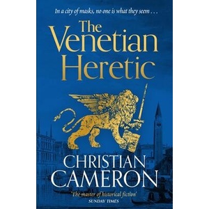 The Venetian Heretic | Christian Cameron (ISBN: 9781398716117)