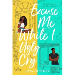 Excuse Me While I Ugly Cry (ISBN: 9781471410116)