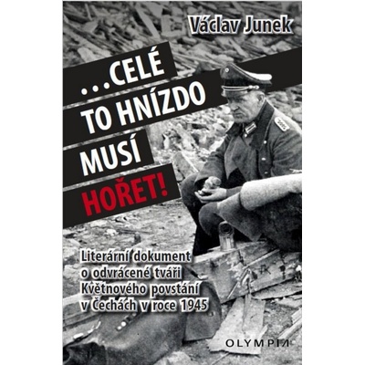 Celé to hnízdo musí hořet