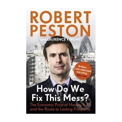 How Do We Fix This Mess? - Robert Peston