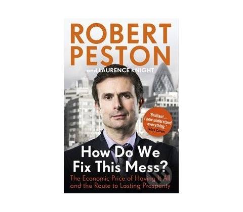 How Do We Fix This Mess? - Robert Peston