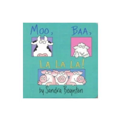 Moo, Baa, La La La | Sandra Boynton