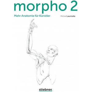 Morpho 2. Mehr Anatomie für Künstler | Michel Lauricella, Robert Fischer (ISBN: 9783830714576)