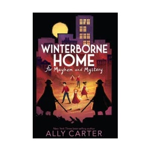 Winterborne Home for Mayhem and Mystery | Ally Carter (ISBN: 9780358743224)