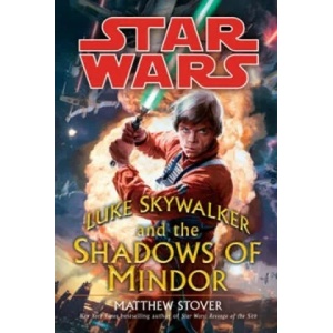 Star Wars: Luke Skywalker and the Shadows of Mindor | Matthew Stover (2010)