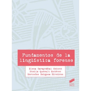 Fundamentos de la lingüística forense | Garayzábal Heinze, Elena, Queralt Estévez, Sheila, Reigosa Riveiros, Mercedes (2019)