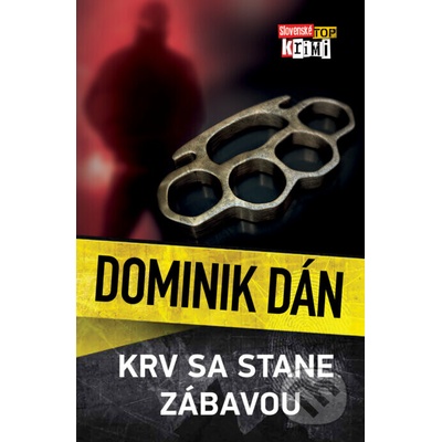 Krv sa stane zábavou - Dominik Dán, Zuzana Šeršeňová (editor)