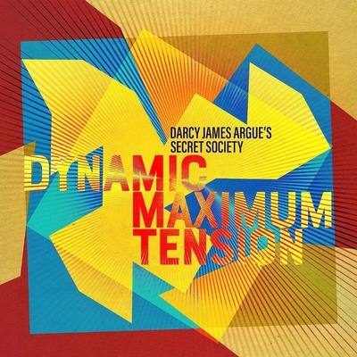 DARCY JAMES ARGUE\'S SECRE - DYNAMIC MAXIMUM TENSION CD