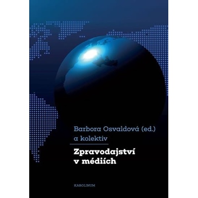 Zpravodajství v médiích, 3. vydání - Barbora Osvaldová