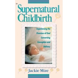 Supernatural Childbirth | Jackie Mize (ISBN: 9781680313338)
