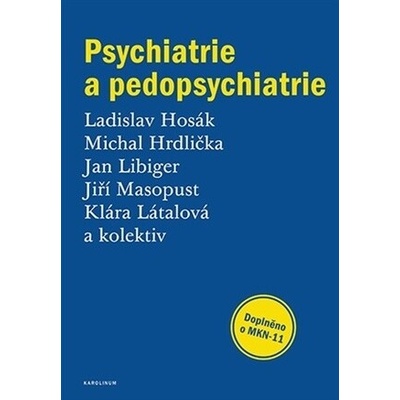 Psychiatrie a pedopsychiatrie - Ladislav Hosák
