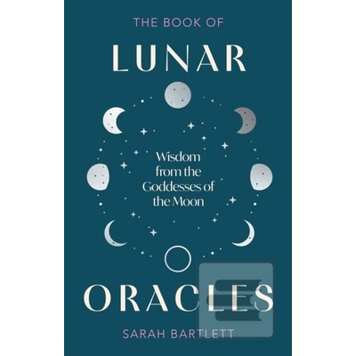 The Book of Lunar Oracles - Sarah Bartlett