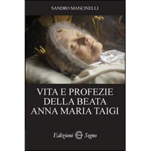 Vita e profezie della beata Anna Maria Taigi