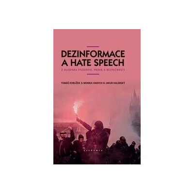 Dezinformace a hate speech - Monika Hanych
