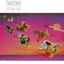 It's My Life - Talk Talk LP