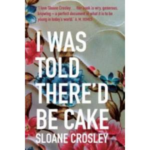 I Was Told There'd Be Cake | Sloane Crosley (2008)
