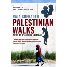 Palestinian Walks: Notes on a Vanishing Lands- Raja Shehadeh