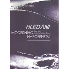 Hledání moderního náboženství. Rané spisy Norberta Fabiána Čapka - Norbert F. Čapek - Unitaria