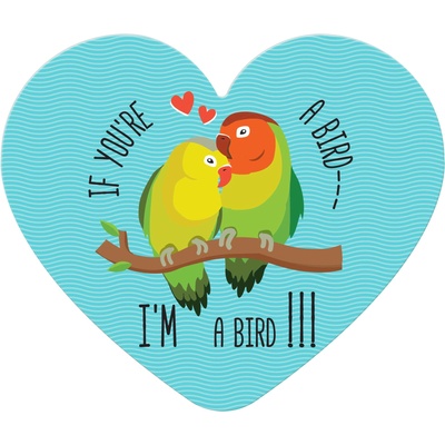 Табелка-картичка - If you're a bird - I'm a bird (с форма на сърце)