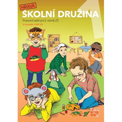 Hravá školní družina 1 - Pracovní sešit pro 1.r. ZŠ