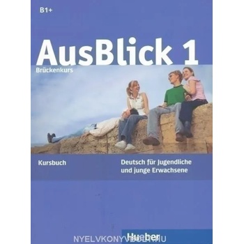 AusBlick 1. Kursbuch. B1+