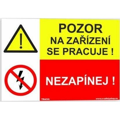 Traiva s.r.o Pozor na zařízení se pracuje Nezapínej Verze: Plast 210 x 148 mm (A5) tl. 0.5 mm - Kód: 08274