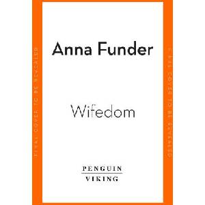 Wifedom | Anna Funder (ISBN: 9780241482742)