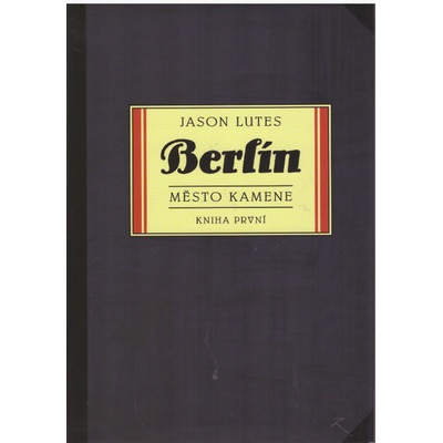 Berlín: Město kamene - kniha první - Jason Lutes