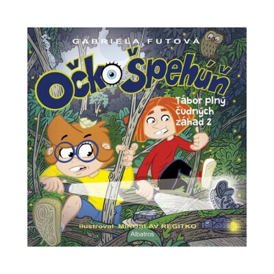 Očko Špehúň 4 Tábor plný čudných záhad - Gabriela Futová