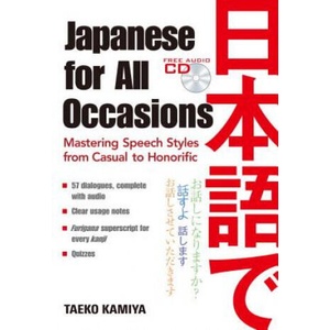 Japanese For All Occasions: Mastering Speech Styles From Casual To Honorific (ISBN: 9784770031518)
