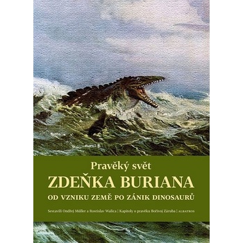 Pravěký svět Zdeňka Buriana - Kniha 1 - kolektiv autorů