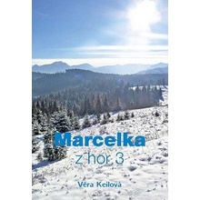 Marcelka z hor 3 - Věra Keilová