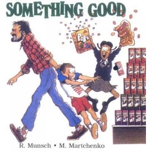 Something Good | Robert N. Munsch, Michael Martchenko (ISBN: 9781550373905)