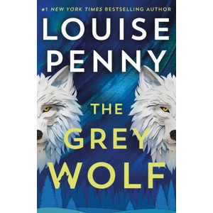 The Grey Wolf | Louise Penny (ISBN: 9781399730525)
