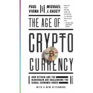 Age of Cryptocurrency | Paul Vigna, Michael J. Casey (ISBN: 9781250081551)