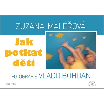 Jak potkat děti - 3. vydání - Zuzana Maléřová, Vlado Bohdan