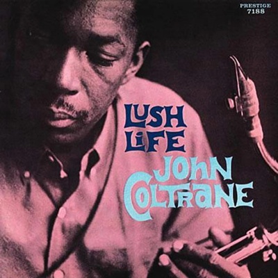 COLTRANE, JOHN - LUSH LIFE LP