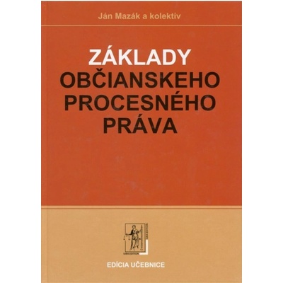 Základy občianskeho procesného práva - Ján Mazák a kolektív