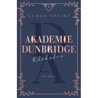 Akademie Dunbridge 1 - Kdekoliv - Sarah Sprinz