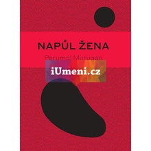Napůl žena | Perumál Murugan