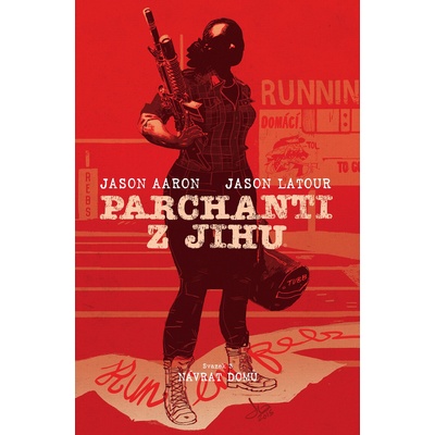 Parchanti z Jihu Návrat domů - Jason Aaron