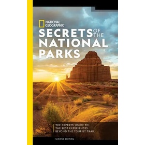 National Geographic Secrets of the National Parks, 2nd Edition (ISBN: 9781426220852)