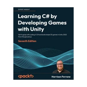 Learning C# by Developing Games with Unity - Seventh Edition | Harrison Ferrone (ISBN: 9781837636877)