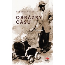 Obrázky času - Müller Lubomír