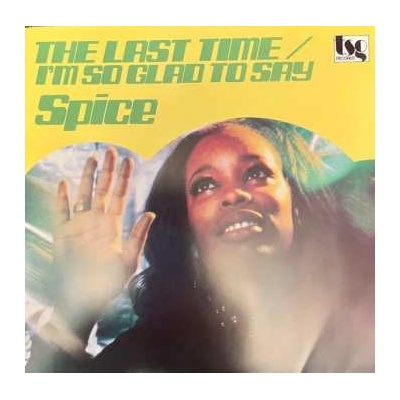 Spice - The Last Time I'm So Glad To Say LP